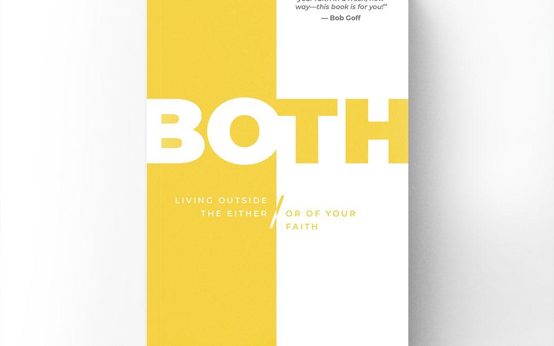 Both: Living Outside the Either/Or of Your Faith (10 Book Bundle)